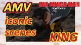 [One-Punch Man]  AMV | KING iconic scenes