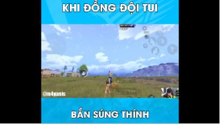 Khi đồng đội tui bắn súng thính