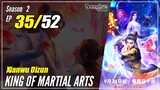 【Xianwu Dizun】 Season 2 EP 35 (61) - King Of Martial Arts | Donghua - 1080P