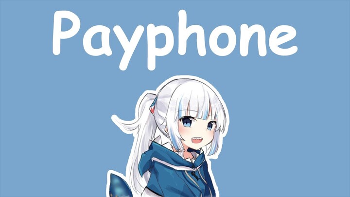 【Hololive Song / Gawr Gura Sing】Maroon 5 - Payphone (with Lyrics)