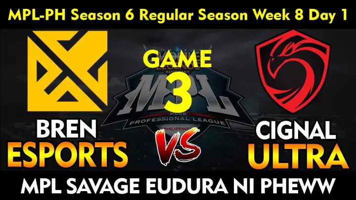 BREN ESPORTS vs CIGNAL ULTRA Game 3 |  MPL-PH Season 6 Regular Season Week 8 Day 1