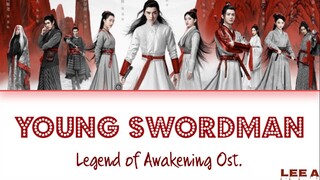 Young Swordman - Silence Wang (Legend of Awakening Ost.)  [Chinese|Pinyin|English lyrics]