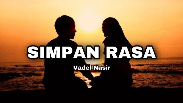 Sudah simpan saja rasa ini tanpa kau tahu | SIMPAN RASA - VADEL NASIR (Cover Lirik Nanak Romansa)