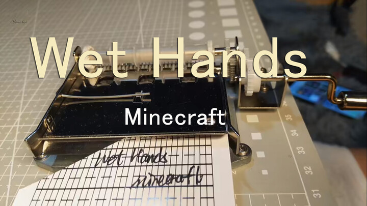 【Music】【Music Box】Minecraft - Wet Hands
