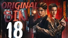 🇨🇳EPISODE 18 | Original Sin ♡ 2024