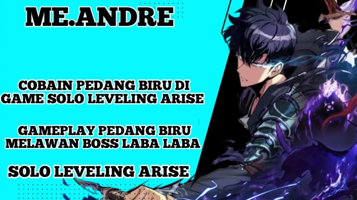 Cobain Gameplay pedang biruu melawan boss laba laba game solo leveling arise