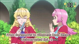 From Bureaucrat to Villainess Dads Been Reincarnated Episode 1 E-sub