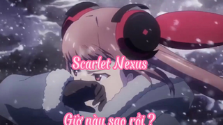 Scarlet Nexus _Tập 10- Giờ này sao rồi ?