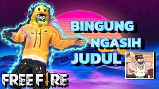 YANG JELAS MAIN EPEP😬(FREE FIRE EXE)