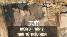 [Vietsub] Tập 2: Thái tử trêu hoa | Kịch truyền thanh Thiên Quan Tứ Phúc mùa 3