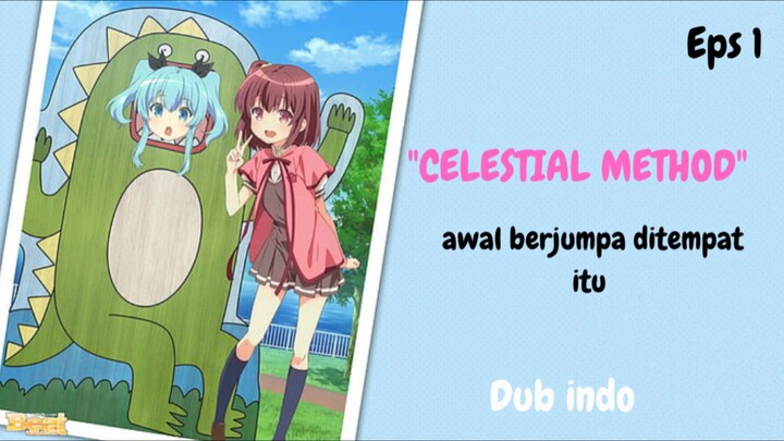 [DUB INDO]  "SEJAK DULU KITA BERSAMA" | CELESTIAL METHOD