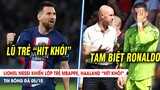 BẢN TIN 5/10 | Messi khiến lớp trẻ Mbappe, Haaland “hít khói”, Ten Hag NÓI LỜI CHIA TAY Ronaldo