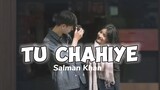 Tu Chahiya Salman Khan Movie Song