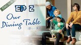 🇯🇵 Our Dinning Table (2023) | Episode 2 | Eng Sub | (Bokura no Shokutaku)
