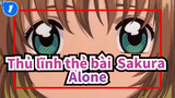 [Thủ lĩnh thẻ bài  Sakura] Alone_1
