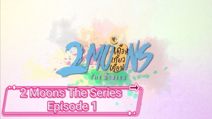 [Eng Sub] 2 Moons The Series Episode 1 / Season 1 #series #blseries #thaibl #romance #lovestory