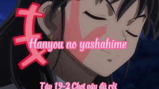 Hanyou no yashahime_Tập 19-2 Chơi vậy đủ rồi