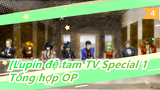 [Lupin đệ tam |TV Special 1] Tổng hợp OP (1989-2016)_D
