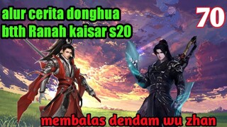 Batle Through The Heavens S 20 Par 70 Ranah kaisar | Membalas Dendam Wu Zhan