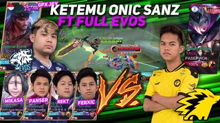 FULL EVOS VS ONIC SANZ FERXIC IS BACK MALAH DI AYAM AYAMIN SANZ PAKE MIYA ANEH JUGA MEKANIK SANZ INI