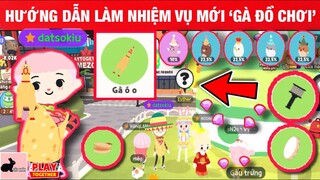 [Play Together] Hướng Dẫn 'Chỗ Mua Gà Bóp Đồ Chơi' và Làm Nhiệm Vụ NPC Nhận Trứng Phục Sinh