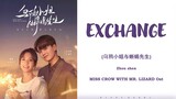 『EXCHANGE』Miss Crow With Mr. Lizard OST Lyrics (Chi/Pinyin/Eng)