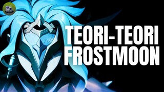 🔰 [LORE] THE WRETCHED FROSTBITE DIVINITY, TEORI FROSTMOON‼️