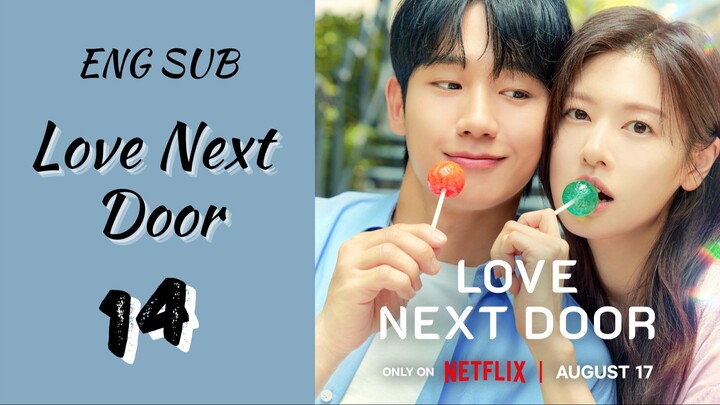 [Korean Series] Love Next Door | EP 14 |  ENG SUB