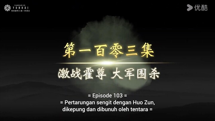 Legend of martial immortal eps 103 sub indo 1080p