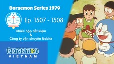 Doraemon Series 1979 - Ep. 1507 - 1508: Chiếc hộp tiết kiệm & Công ty vận chuyển Nobita