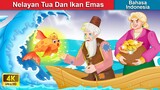 Nelayan Tua Dan Ikan Emas 🐬 Dongeng Bahasa Indonesia 🌜 WOA - Indonesian Fairy Tales