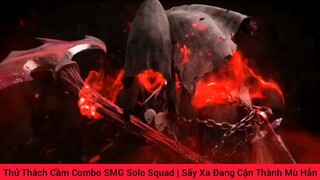 Thử thách cầm combo SMG solo Squad