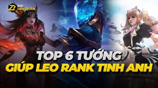 Top 6 Tướng Giúp Bạn Leo Rank Tinh Anh Dễ Dàng | Box Liên Quân