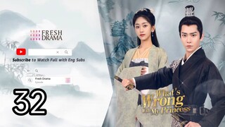 🇨🇳 What's Wrong With My Princess Eng sub Episode 32