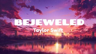 TAYLOR SWIFT | BEJEWELED | LYRIC VIDEO