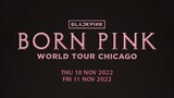 BLACKPINK-'BORN PINK' CONCERT IN CHICAGO 2022