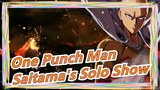 [One Punch Man / Epic] Saitama's Solo Show!