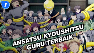 Ansatsu Kyoushitsu "Dia Bukan Monster, Dia Adalah Guru Terbaik yang Pernah Kita Miliki."_1