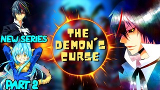 THE DEMON'S CURSE !  WHAT IF RIMURU DECIDES TO RETIRE? PART 2   ! TENSEI SHITARA SLIME DATTA KEN