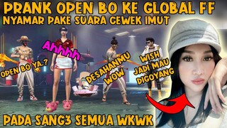 DIKIRA OPEN BO SAMA GLOBAL FF , DIPAKSA MEND3S4H 🤣 PRANK PAKE SUARA PEREMPUAN, PRANK JADI CEWEK FF