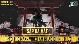 'TO THE MAX' RAP MV teaser | Free Fire MAX ra mắt toàn cầu