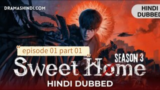 sweet home season 03 episode 01 part 01 Hindi dubbed