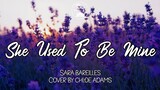 She Used To Be Mine - Sara Bareilles Cover By Chloe Adams ( Lyrics)