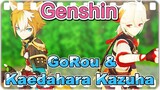 GoRou & Kaedahara Kazuha