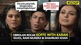 KLARIFIKASI LANGSUNG KAJOL DAN KENAPA TOLAK KABHI ALVIDA NAA KEHNA | Koffe With Karan S2.E1