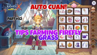 AUTO KAYA! Tips Farming Firefly Grass Part #02 - Ragnarok X Next Generation