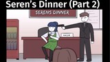 Seren’s Dinner (Part 2)