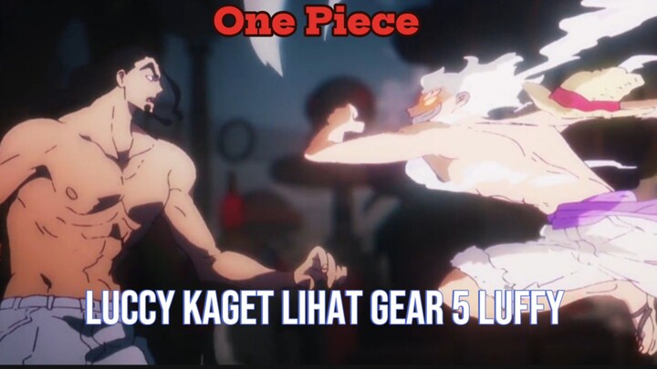 [AMV] Luccy dibuat Kaget Luffy Gear 5