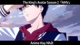 The King's Avatar Season 2「AMV」Hay Nhất