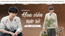 VIETSUB FULL ✿ HOA VIÊN RỰC RỠ - TẬP 2 • BẢN NHẬT KÝ - MÃ GIA KỲ